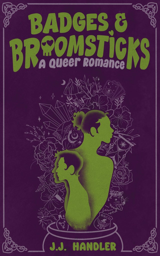Book cover for "Badges & Broomsticks" by JJ Handler, showing silhouettes of two people which flow like steam out of a cauldron, surrounded by images of mushrooms, tarot cards, flowers, and healing crystals.